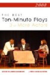 2008 - The Best 10-Minute Plays for 3 or More Actors