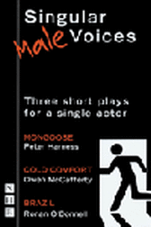 Singular Male Voices - Three Plays - Mongoose & Cold Comfort & Brazil