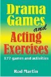 Drama Games and Acting Exercises - 177 Games and Activities