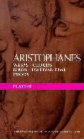 Aristophanes Plays 2 - The Wasps & The Clouds & The Birds & Festival Time & The Frogs