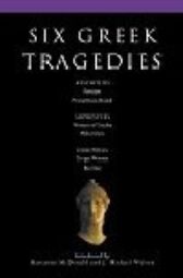 Six Greek Tragedies - Persians & Prometheus Unbound & Women of Trachis & Philoctetes & Trojan Women & Bacchae