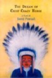 The Dream of Chief Crazy Horse