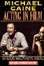 Acting in Film - An Actor's Take on Moviemaking