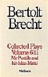 Bertolt Brecht - Collected Plays Volume 6 - Part 3 / Mr Puntila and his Man Matti