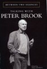 Between Two Silences - Talking with Peter Brook