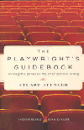 The Playwright's Guidebook - An Insightful Primer on the Art of Dramatic Writing