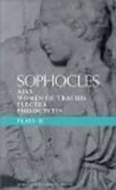 Sophocles Plays 2 - Ajax & Women of Trachis & Electra & Philoctetes