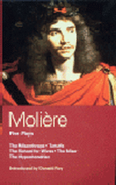 Moliere - Five Plays - The Misanthrope & Tartuffe & School for Wives & The Miser & The Hypochondriac