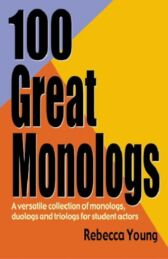 102 Great Monologs - A Versatile Collection of Monologues & Duologs and Triologs for Student Actors