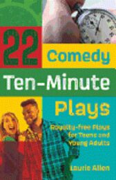 22 Comedy Ten-minute Plays - ALL ROYALTY-FREE