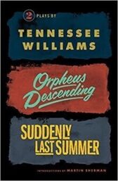 2 Plays by Tennessee Williams - Orpheus Descending & Suddenly Last Summer