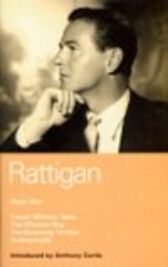 Rattigan Plays 1 - French Without Tears & The Winslow Boy & The Browning Version & Harlequinade
