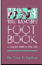 The Dancer's Foot Book - A Complete Guide To Foot Care