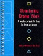 Structuring Drama Work - A Handbook of Available Forms in Theatre and Drama