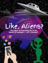 Like, Aliens?