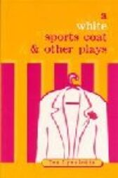 A White Sports Coat and Other Plays - includes The Forty Lounge Cafe & Blood Moon