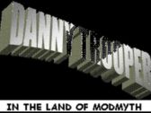 Danny Trooper in the Land of ModMyth