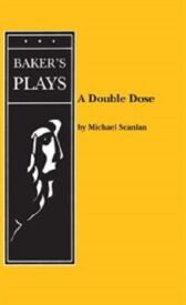 A Double Dose - Two One-Act Comedies