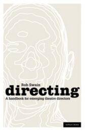 Directing - A Handbook for Emerging Theatre Directors