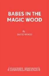Babes in the Magic Wood - A Musical Play