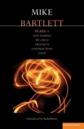 Bartlett Plays 1 - My Child & Contractions & Artefacts & Cock & Not Talking