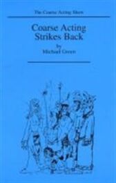 Coarse Acting Strikes Back - Volume 4 - Four Further Plays for Coarse Actors