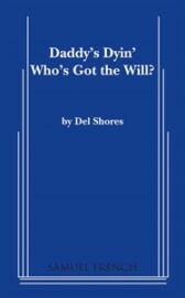 Daddy's Dyin' - Who's Got the Will?