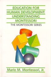 Education for Human Development - Understanding Montessori