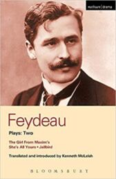 Feydeau Plays 2 - The Girl from Maxim's & She's All Yours & A Flea in Her Ear & Jailbird