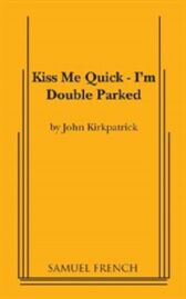 Kiss Me Quick - I'm Double Parked