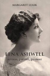 Lena Ashwell - Actress, Patriot, Pioneer
