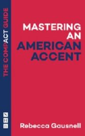 Mastering an American Accent - The Compact Guide