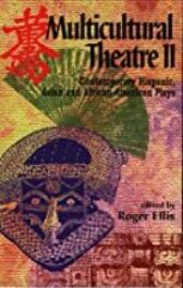 Multicultural Theatre 2: Contemporary Hispanic, Asian and African-American Plays