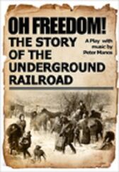 Oh Freedom! The Story of the Underground Railroad