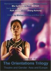 The Orientations Trilogy - Theatre and Gender - Asia and Europe