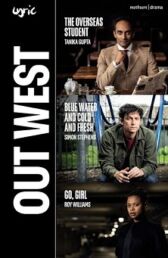 Out West - The Overseas Student & Blue water and cold and fresh & Go, Girl