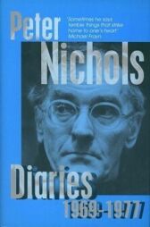 Peter Nichols - Diaries 1969 - 1977