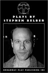 Stephen Belber: Three Plays - Geometry of Fire & Tape & Transparency of Val