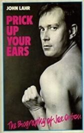 Prick Up Your Ears - the Biography of Joe Orton