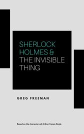 Sherlock Holmes & The Invisible Thing