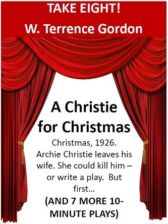 TAKE EIGHT! - 8 ONE-ACT Plays including A Christie for Christmas