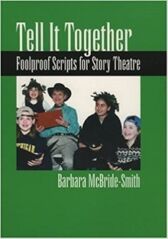 Tell It Together - Foolproof Scripts for Story Theatre