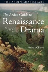 The Arden Guide to Renaissance Drama