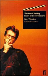 The Act of Seeing - Essays and conversations ~ Wim Wenders