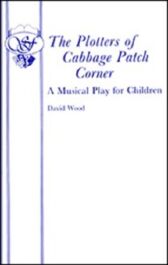 The Plotters of Cabbage Patch Corner - A Musical Play for Children