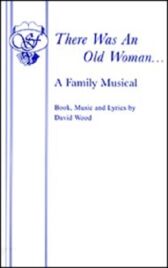 There Was an Old Woman ... A Family Musical