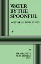 Water by the Spoonful - Pulitzer Prize Winner 2012