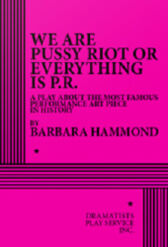 We Are Pussy Riot or Everything Is P.R.
