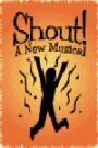 Shout! - An A CappellA Musical for High Schools - FULL-LENGTH Version