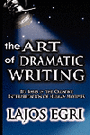 The Art of Dramatic Writing - Its Basis in the Creative Interpretation of Human Motives